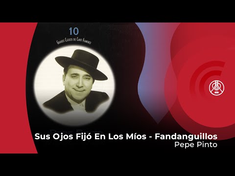 Pepe Pinto - Sus Ojos Fijó En Los Míos - Fandanguillos (con letra - lyrics video)