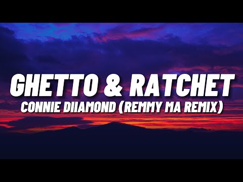 Connie Diiamond - Ghetto & Ratchet (Remy Ma Remix)