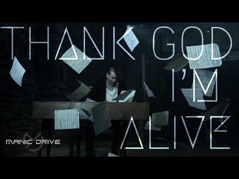 Manic Drive  Thank God I'm Alive (Official Music Video)