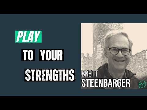 Trade Like You: Why Playing to Your Strengths Works Better · Dr. Brett Steenbarger