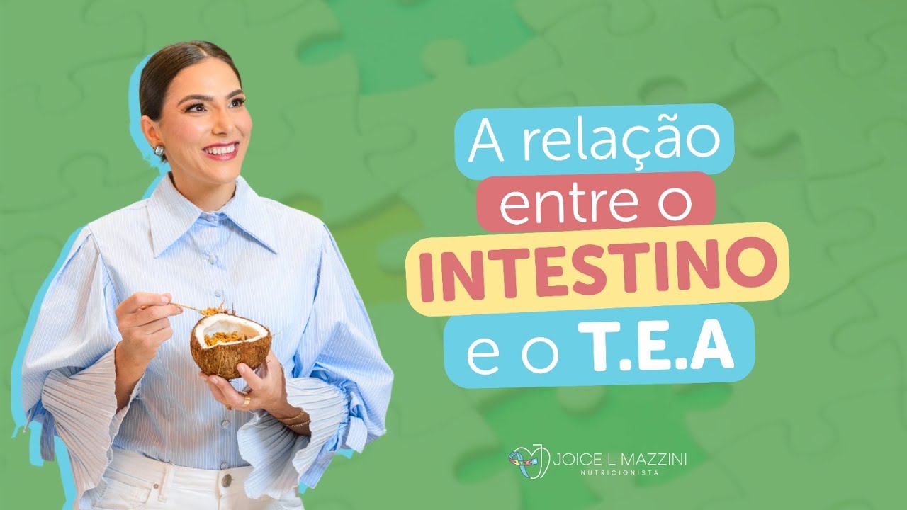Relação entre intestino e o autismo | Joice Mazzini