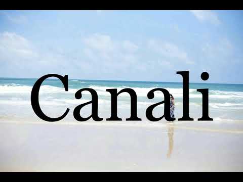 How To Pronounce Canali🌈🌈🌈🌈🌈🌈Pronunciation Of Canali