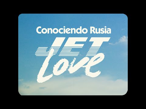 Conociendo Rusia - "Jet Love" (Full album video)