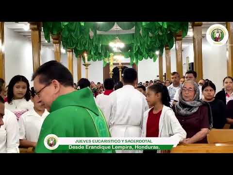 JUEVES EUCARISTICO Y SACERDOTAL DESDE ERANDIQUE LEMPIRA, HONDURAS. 18 DE JUNIO DEL 2026.