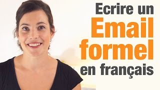 Comment écrire un email formel en français? - How to write a formal email in French?