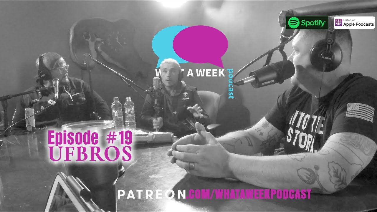 What A Week! #19 - UFBros