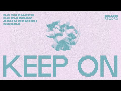DJ SPENCER, DJ MADDOX, JOHN GEMIINI, NASSÁ - KEEP ON