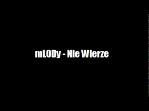 mL0Dy - Nie Wierze.wmv