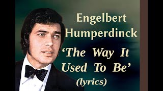 Download lagu Engelbert Humperdinck  'The Way It Used To Be' (lyrics) mp3 Download lagu Engelbert Humperdinck  'The Way It Used To Be' (lyrics) mp3
