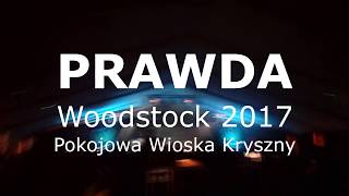 Prawda „Obcym wstęp wzbroniony”, „Wbijam” (Festiwal „Przystanek Woodstock”, Kostrzyn n. Odrą, 3-5.08.2017) – kampania „Muzyka Przeciwko Rasizmowi”.