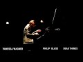 PHILIP GLASS - DEAD THINGS  -  VANESSA WAGNER