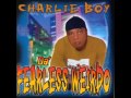 Charlie Boy - Da Fearless Weirdo -  Ain't no stopping