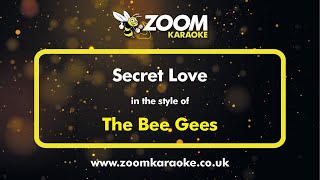 The Bee Gees - Secret Love - Karaoke Version from Zoom Karaoke