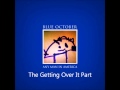 Blue October - The Getting Over It Part [HD] Audio ...