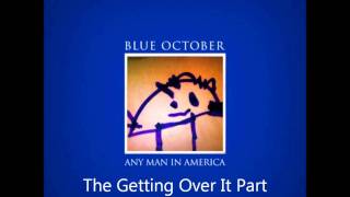 Blue October - The Getting Over It Part [HD] Audio