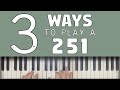 3 Ways To Play a 251