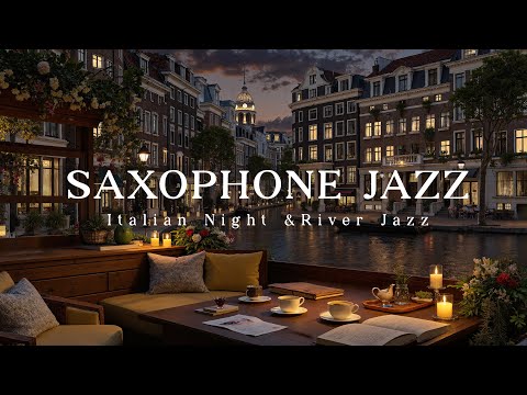 Slow Saxophone Italian Night Jazz & Relaxing Romantic Music / Sax Jazz Music for Sleep, Relaxation