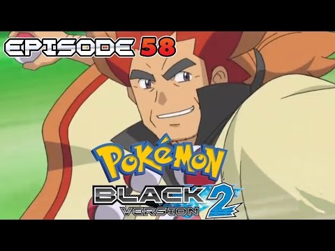 Pokémon Black 2 - Episode 58