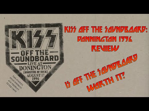 KISS Off The Soundboard: Live At Donnington 1996 REVIEW | IS OFF THE SOUNDBOARD STILL WORTH IT?