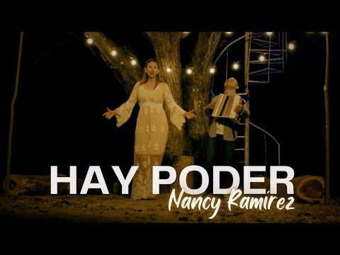 Nancy Ramirez - Hay Poder (Video Oficial)