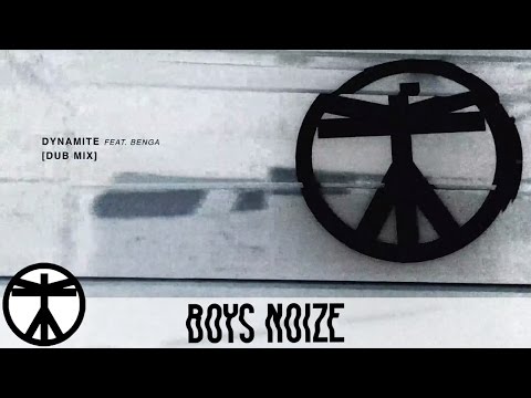 Boys Noize - Dynamite feat. Benga (Dub Mix) (Official Audio)