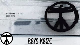 Boys Noize - Dynamite feat. Benga (Dub Mix) (Official Audio)
