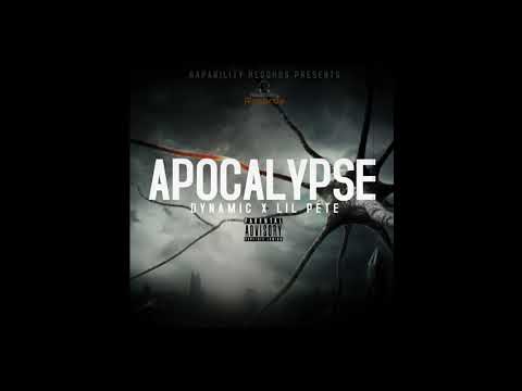 Dynamic X Lil Pete - Apocalypse