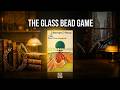 The Glass Bead Game by Hermann Hesse | A Deep Dive