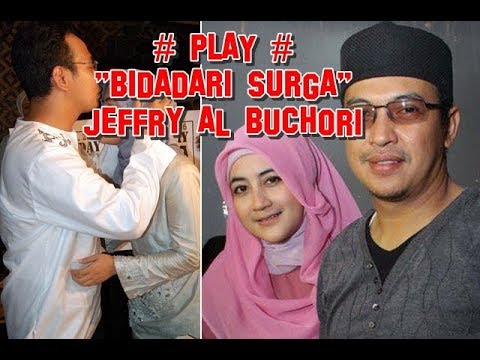 Lagu UJE Ustad Jefri al Buchori - Bidadari Surga