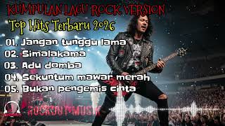 Download lagu KUMPULAN LAGU ROCK VERSION - TOP HITS TERBARU 2026 BY ROCKDUT MUSIK  mp3