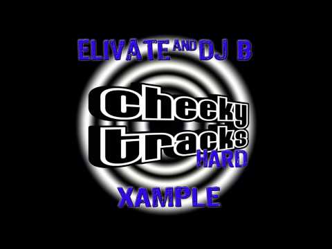 DJ B, Elivate - Xample (Original Mix) [Cheeky Tracks]