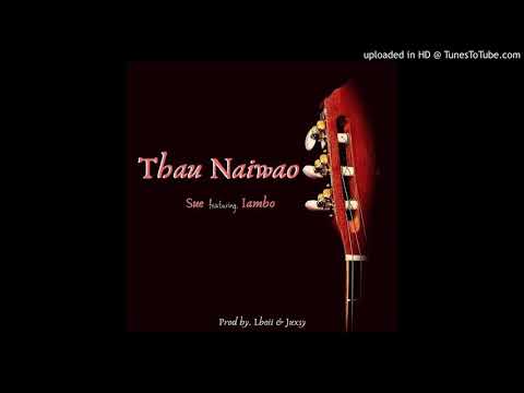 THAU NAIWAO - SUE FT. IAMBO 2019 PNG MUSIC