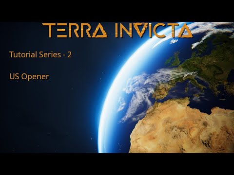 Terra Invicta Tutorials - US Opener