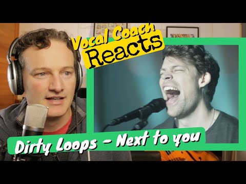 Vocal Coach REACTS - Dirty Loops 'Next To You'