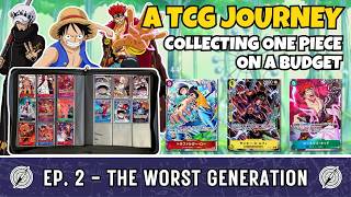 Collecting the Worst Generation on a Budget! | A One Piece TCG Journey Ep. 2
