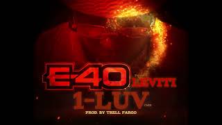 E-40 x Leviti “1 -Luv” (C’Mix) Prod. By Trell Fargo