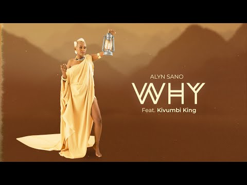 Alyn Sano - Why (Feat. Kivumbi King ) [Lyric]
