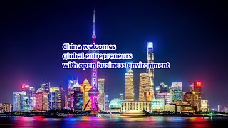 Download lagu China welcomes global entrepreneurs with open business environment mp3 Download lagu China welcomes global entrepreneurs with open business environment mp3