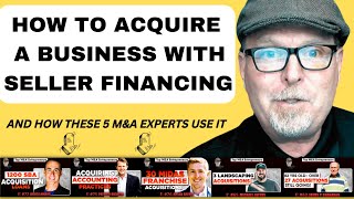 How to Buy a Business with Seller Financing & How 5 M&A Experts Seller Financing
