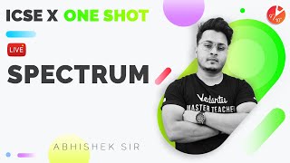 Spectrum Full Chapter in One Shot - ICSE Class 10 Physics/Science Chapter 6 | Semester 1 | Vedantu