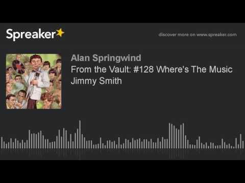 From the Vault: #128 Where's The Music Jimmy Smith