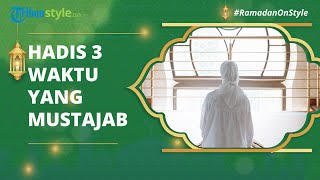 3 Waktu yang Mustajab untuk Berdoa di Bulan Ramadan Menurut Hadis Nabi