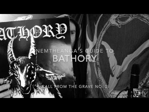 Nemtheanga's guide to BATHORY / Call From the Grave Vol. 2