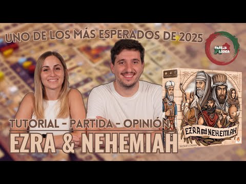 [PARTIDA|TUTORIAL|OPINIÓN] EZRA AND NEHEMIAH - Uno de los más esperados de 2025