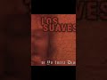 Los Suaves - Judas