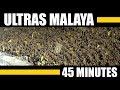 45 MINUTES With ULTRAS MALAYA AFF SEMIFINAL MALAYSIA Vs THAILAND