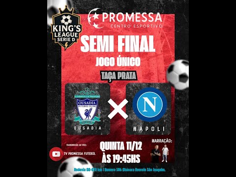 OUSADIA 🆚 NAPOLI | SEMIFINAL - KING'S LEAGUE SÉRIE D - TAÇA PRATA - JOGO ÚNICO
