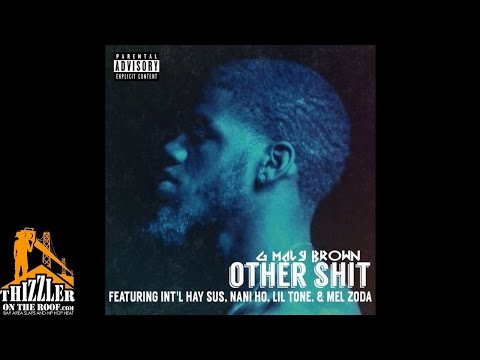 G Maly ft. Nani Ho, Int'l Hay Sus, Lil Tone, Mel Zoda - Other sh*t [Thizzler.com]