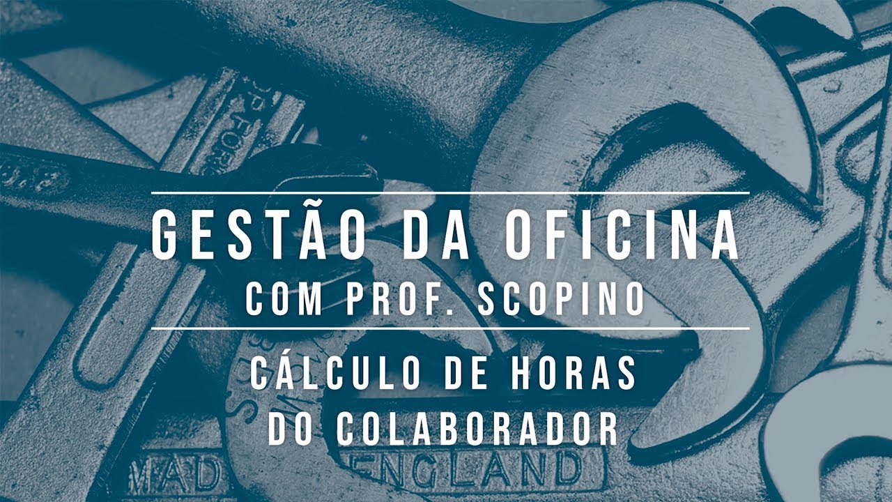Prof. Scopino com Gestão da Oficina: Cálculo de horas