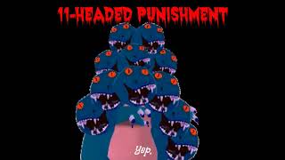 11 Headed Punishment (Free to use)